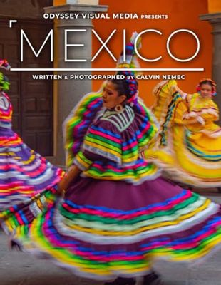 Mexico: Photography Travel Inspiration Coffee Table Book Collection (Odyssey Visual Media Travel Photography Collection)