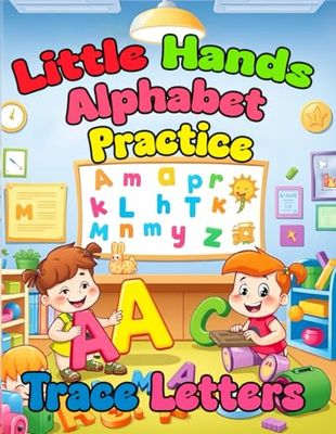 Little Hands Alphabet Practice: Trace Letters: ABC Handwriting Practice Activity Book