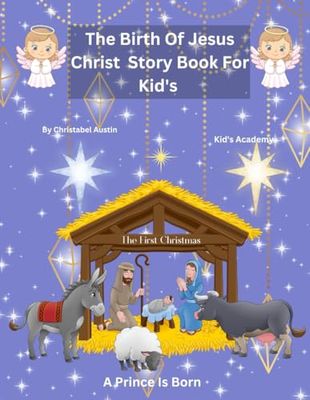 The Birth of Jesus Christ Story Book: A Journey Through Time The Story Of Jesus Birth Book