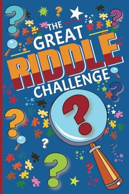 The Great Riddle Challenge for Smart Kids: 320 riddles designed to challenge and entertain, fostering critical thinking and problem-solving skills in smart kids - Ages 7- 12
