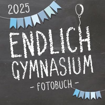 Endlich Gymnasium, Fotobuch zur Einschulung in's Gymi 2025 für Jungen: Erinnerungsalbum & Gästebuch als Geschenk zum Schulstart am Gymnasium für angehende Schüler der 5. Klasse
