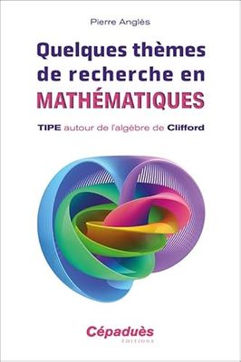 Quelques thèmes de recherche en mathématiques: TIPE autour de l'algèbre de Clifford