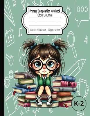 K-2 Primary Composition Notebook: Quirky Funny Girl Themed Creative Journal for Kids: Draw, Write and Imagine with Story Prompts and Picture Space: Grades Elementary K-2