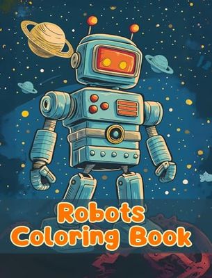 Robots Coloring Book: Simple Robots Coloring Pages For Kids Ages 1-3