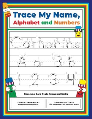 Trace My Name, Alphabet, and Numbers Workbook for Catherine: Letter and Number Tracing with Arrow Guides and Start Dots
