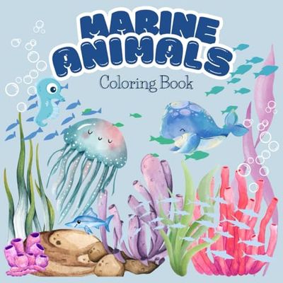 Marine Animals Coloring Book: Educational Coloring page with marine animals for children 5-8. Under the Sea Adventures