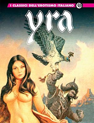 Yra. I classici dell'erotismo italiano (Vol. 16)