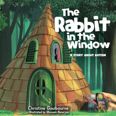 The Rabbit in the Window: A Story About Autism