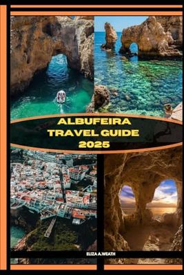 ALBUFEIRA TRAVEL GUIDE 2025 (ADVENTURE AWAIT)