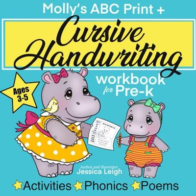 Molly’s ABC print + cursive handwriting workbook for pre-k: A cursive, print, phonics, poem, and activity book