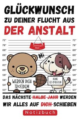 Lustige Abschiedsgeschenke Glückwunsch zu deiner Flucht aus der Anstalt ,Notizbuch: Abschiedsgeschenk für die Arbeitskollegin für tolle Kollegen und ... für den Jobwechsel zur neuen Arbeitstelle