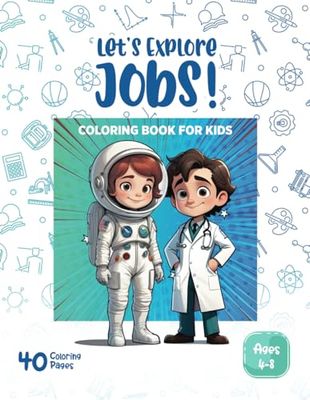 Let's Explore Jobs! Coloring Book for Kids: A Fun Way to Discover Careers: 8.5 x 11 in | 40 Coloring Pages