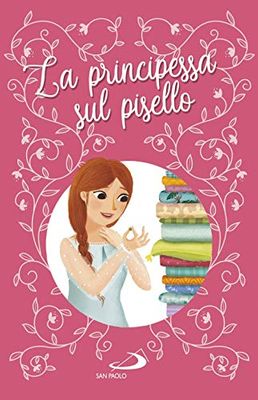 La principessa sul pisello. Ediz. a colori