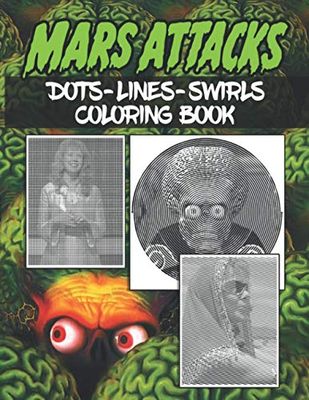 Mars Attacks Dots Lines Swirls Coloring Book: Mars Attacks Swirls-Dots-Diagonal Activity Books For Adults