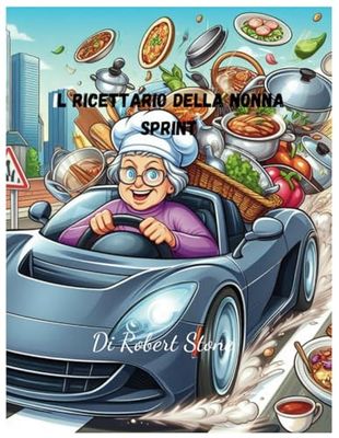 Il ricettario della nonna sprint: Segreti di famiglia da tramandare