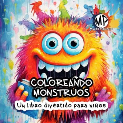 COLOREANDO MONSTRUOS: Un libro divertido para niños