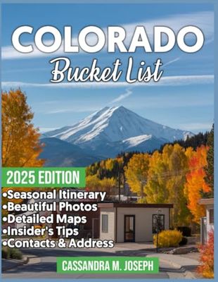 Colorado Bucket List 2025: The Complete Adventure Guide – Must-Do Experiences, Seasonal Itineraries, and Expert Tips for a 365 Days of Exploration