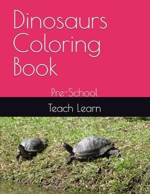 Dinosaurs Coloring Book: Pre-School