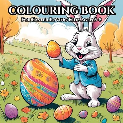 Childrens Colouring Book: For Easter Loving Kids Ages 5 - 8