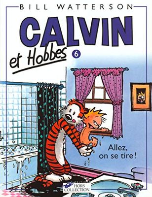 Allez, on se tire: Calvin & Hobbes 6/Allez, on Se Tire !: 06