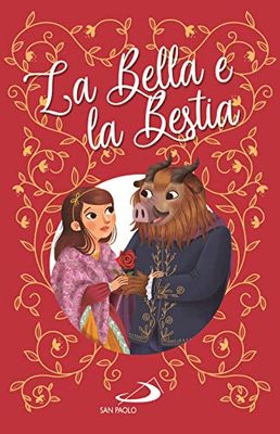 La Bella e la bestia. Ediz. illustrata