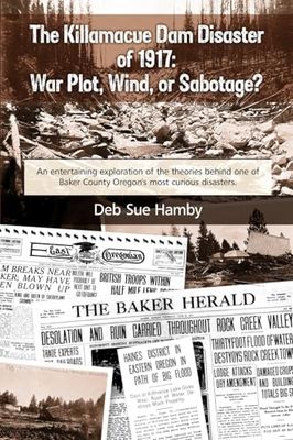 The Killamacue Dam Disaster of 1917: War Plot, Wind, or Sabotage?