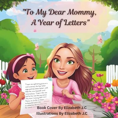 "To My Dear Mommy, A Year of Letters": "A Year Of heartfelt Letters and cherished moments" To my mommy