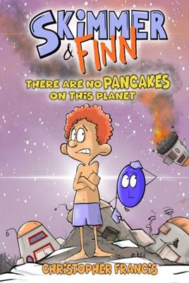 Skimmer and Finn: There are no Pancakes on this Planet: (Graphic Novel)