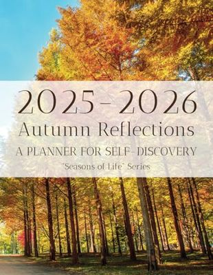 Autumn Reflections: A Planner for Self-Discovery: Celebrate your achievements and embrace the changes of the season.