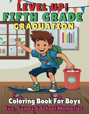 Level Up! Fifth Grade Graduation Coloring Book for Boys Fun, Games and School Memories!: 48 Exciting Illustrations, Puzzles and Activities – The Ultimate Graduation Gift for 5th Grade Boys!