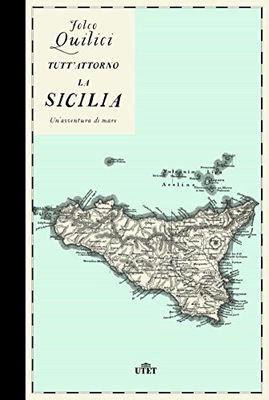 Tutt'attorno la Sicilia. Un'avventura di mare. Con Contenuto digitale (fornito elettronicamente)