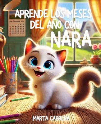 Aprende los meses del año con NARA: Libro para aprender a leer y aprender los meses del año para niños de 0 a 6 años