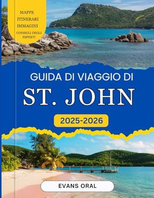 Guida Di Viaggio Di St. John 2025-2026: Scopri spiagge nascoste, cultura locale, sentieri panoramici e avventure uniche sulla splendida isola vergine