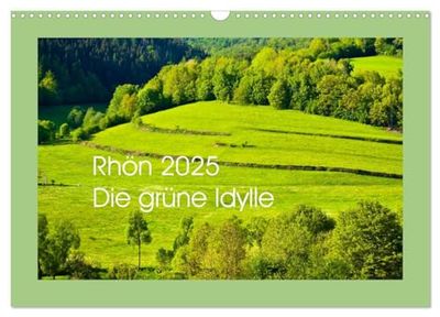 Rhön 2025 Die grüne Idylle (Wandkalender 2025 DIN A3 quer), CALVENDO Monatskalender: Schöne Bilder aus dem Herzen der Rhön