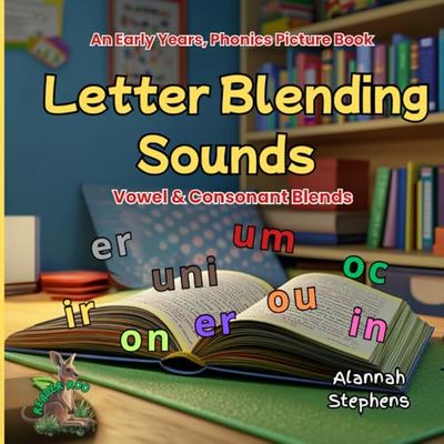 Letter Blending Sounds: Vowel & Consonant Blends: An Early Years, Phonics Picture Book