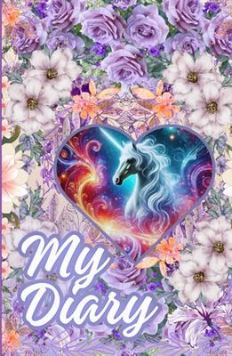 My Diary: Elegant Pastel Floral Journal with a unicorn for a girl | Writing Companion with Plant Decorative Pages: A Beautiful Personal Flower ... | Perfect for Girls and Young Women