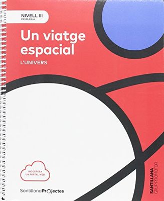 NIVELL III UN VIAJE ESPACIAL. EL UNIVERSO 5PRIMARIA GRUP PROMOTOR - 9788491305873 (PROYECTOS)