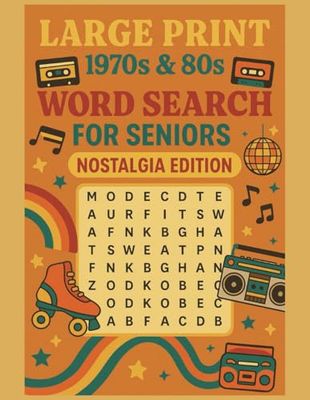 Large Print Word Search for Seniors: 1970s & 80s Nostalgia: Enjoyable Puzzles to Stimulate Memory and Relive the Past