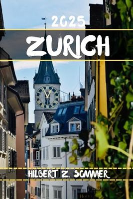 ZURICH GUIDE DE VOYAGE: Découvrez les attractions incontournables de Zurich, les joyaux cachés, la culture, la vie nocturne et les activités de plein air. Conseils pratiques et perspectives locales