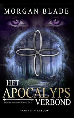 Het apocalypsverbond: de Van Helsingkronieken 1