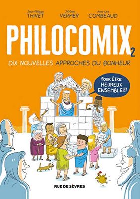 Dix nouvelles approches du bonheur: POUR ÊTRE HEUREUX ENSEMBLE !!!
