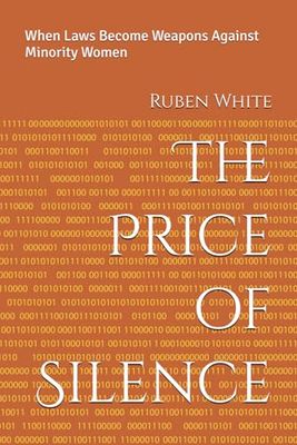 The Price of Silence: When Laws Become Weapons Against Minority Women