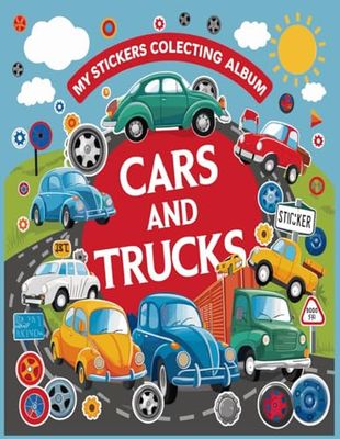 My Stickers Collecting Album Cars and trucks: The Perfect Blank Sticker Book For Kids| Over 110 Empty Pages For Your ...