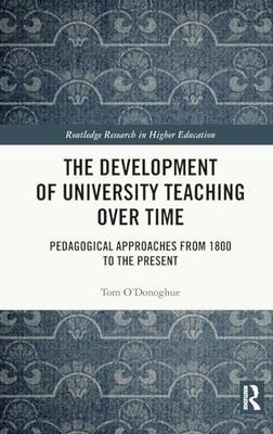 The Development of University Teaching Over Time: Pedagogical Approaches from 1800 to the Present