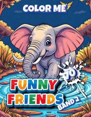 Funny Friends Malbuch Band 2 - lustige Cartoontiere auf 70 Seiten: Das Malbuch für junge und alte Tierfreunde