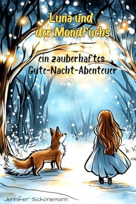 Luna und der Mondfuchs – Ein zauberhaftes Gute-Nacht-Abenteuer