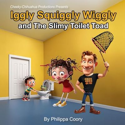 Iggly Squiggly Wiggly and The Slimy Toilet Toad (Iggly Squiggly Wiggly Children's Series)