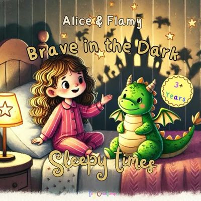 Brave in the Dark. A bedtime story for Children 3+ years: Helps children overcome their fear of the dark in a playful way. Perfect for little dreamers ... and Flamy, want to be brave in the dark!