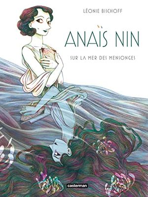 Anaïs Nin: sur la mer des mensonges