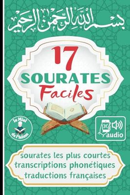 17 SOURATES FACILES: apprendre les sourates facilement pour enfants, débutants, convertis, sourates les plus courtes avec traduction, phonétique et audio